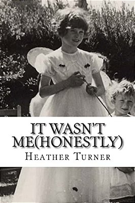 It Wasn't Me(honestly): A 1950'S Childhood In An Essex Village-..