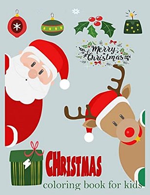Christmas Coloring Book For Kids (Young Kids And Toddlers): Christmas Coloring Book For Kids And Toddlers, Children Activity Book-..