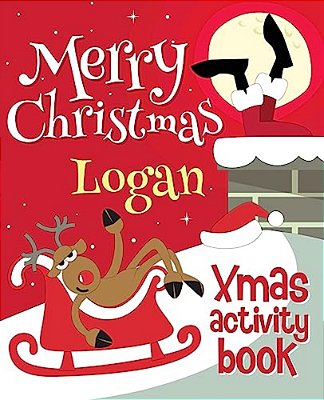 Merry Christmas Logan - Xmas Activity Book: (Personalized Children's Activity Book)-..