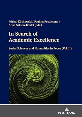 In Search Of Academic Excellence: Social Sciences And Humanities In Focus (Vol. II)-..
