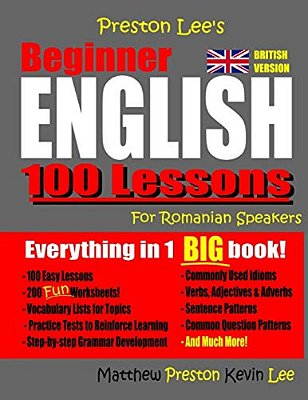 Preston Lee's Beginner English 100 Lessons For Romanian Speakers (British)-..