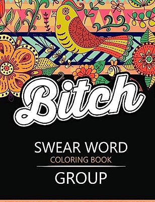 Swear Word Coloring Book Group: Insult Coloring Book, Adult Coloring Books-..