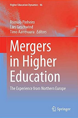 Mergers In Higher Education: The Experience From Northern Europe-..