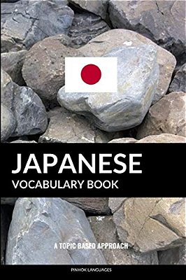 Japanese Vocabulary Book: A Topic Based Approach-..