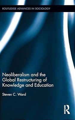 Neoliberalism And The Global Restructuring Of Knowledge And Education-..