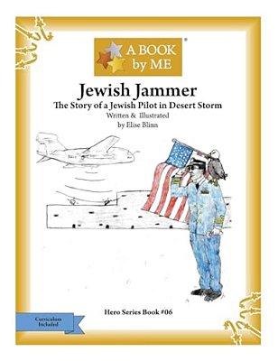 Jewish Jammer: The Story Of A Jewish Pilot In Desert Storm-..
