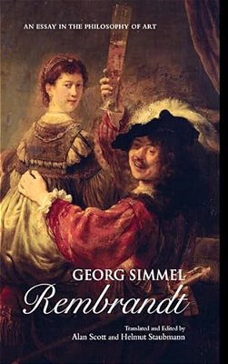 Georg Simmel: Rembrandt: An Essay In The Philosophy Of Art-..