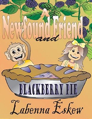 A Newfound Friend And Blackberry Pie: The Escapades Of Sprinkles And Emily #1-..