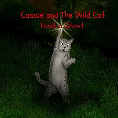 Cassie And The Wild Cat: Host A Ghost-..