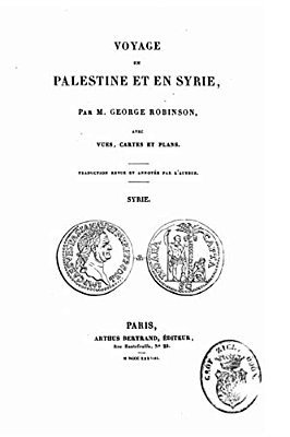 Voyage En Palestine Et En Syrie Avec Vues, Cartes Et Plans-..