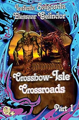 Crossbow-Isle Volume 4 - Crossroads - Part 1: Crossroads Part 1-..