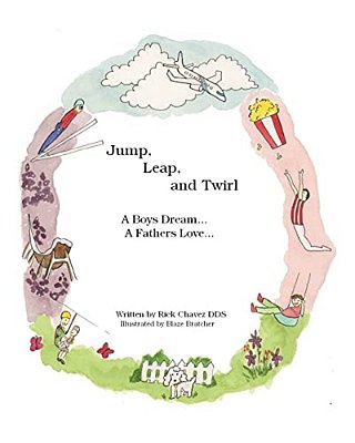 Jump, Leap, And Twirl: A Boys Dream... A Fathers Love-..