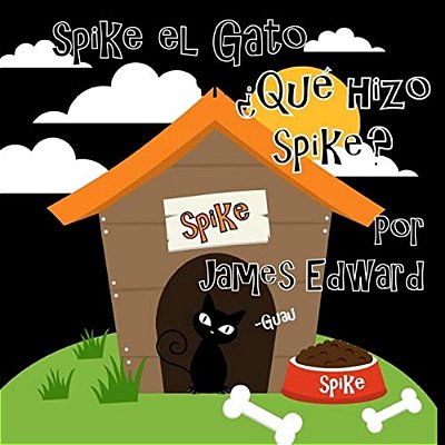 Spike El Gato: ¿Qué Hizo Spike?-..