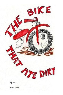 The Bike That Ate Dirt-..