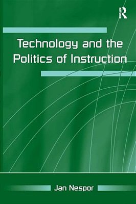 Technology And The Politics Of Instruction-..