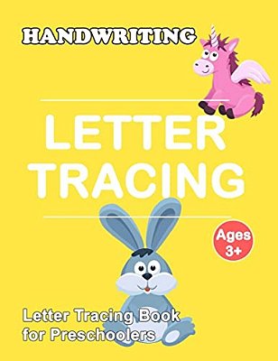 Letter Tracing Book For Preschoolers: Trace Letters Of The Alphabet And Number: Preschool Practice Handwriting Workbook: Pre K, Kindergarten And Kids-..