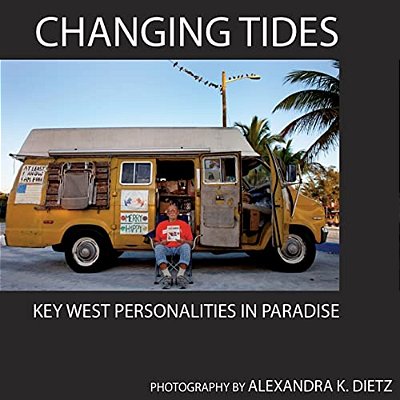 Changing Tides: Key West Personalities In Paradise-..