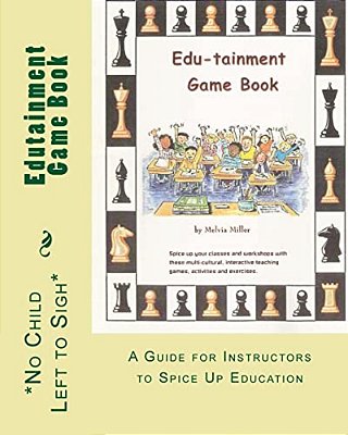 Edutainment Game Book: A Guide For Instructors To Spice Up Education-..
