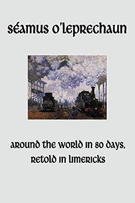 Around The World In Eighty Days, Retold In Limericks-..