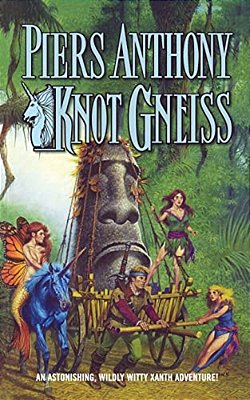 Knot Gneiss: An Astonishing, Wildly Witty Xanth Adventure-..