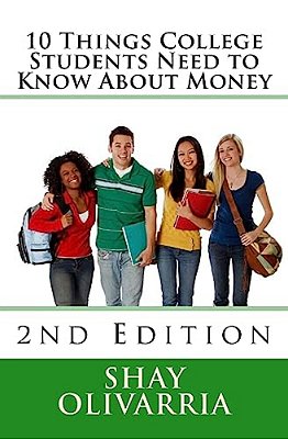 10 Things College Students Need To Know About Money: 2ND Edition-..