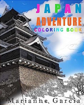Japan Adventure Coloring Book: Japanese Inspired Sketches For Relaxation-..