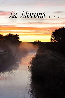 La Llorona...: Deborah Coy, Pamela Adams Hirst And Carol Moscrip-..