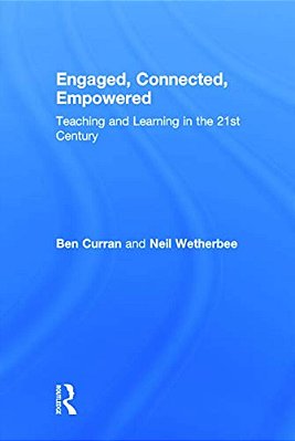 Engaged, Connected, Empowered: Teaching And Learning In The 21St Century-..