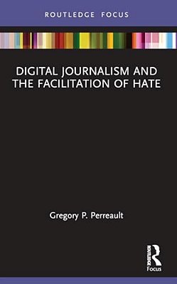 Digital Journalism And The Facilitation Of Hate-..