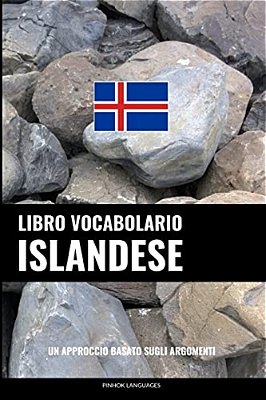Libro Vocabolario Islandese: Un Approccio Basato Sugli Argomenti-..