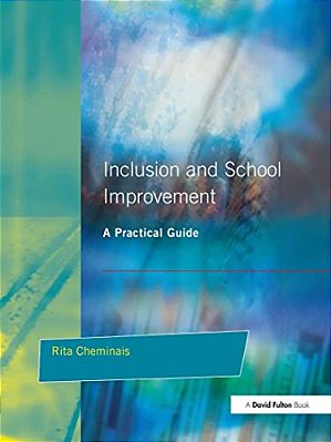 Inclusion And School Improvement: A Practical Guide-..