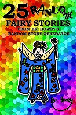 25 Random Fairy Stories From Dr. Howey's Random Story Generator-..