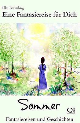 Eine Fantasiereise Für Dich - Sommer: Fantasiereisen Und Geschichten-..