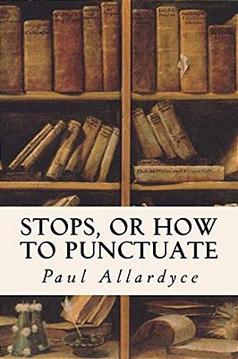 Stops, Or How To Punctuate-..