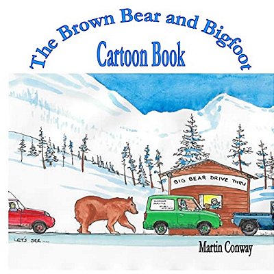 The Brown Bear And Bigfoot: Cartoon Book-..