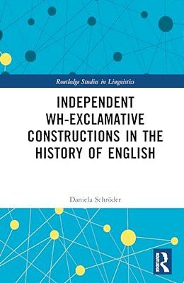 Independent Wh-Exclamative Constructions In The History Of English-..