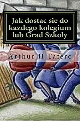 Jak Dostac Sie Do Kazdego Kolegium Lub Grad Szkoly: Tajemnice Metody Tylnymi Drzwiami-..