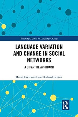 Language Variation And Change In Social Networks: A Bipartite Approach-..