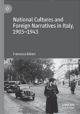 National Cultures And Foreign Narratives In Italy, 1903-1943-..