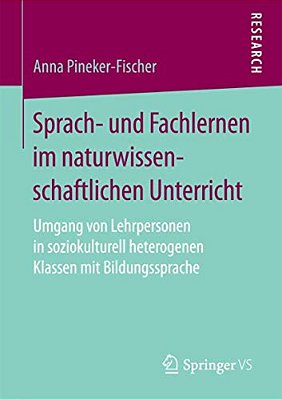 Sprach- Und Fachlernen Im Naturwissenschaftlichen Unterricht: Umgang Von Lehrpersonen In Soziokulturell Heterogenen Klassen Mit Bildungssprache-..
