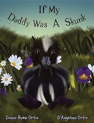 If My Daddy Was A Skunk-..