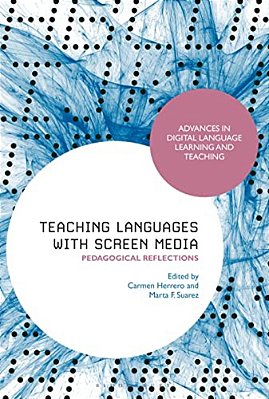 Teaching Languages With Screen Media: Pedagogical Reflections-..