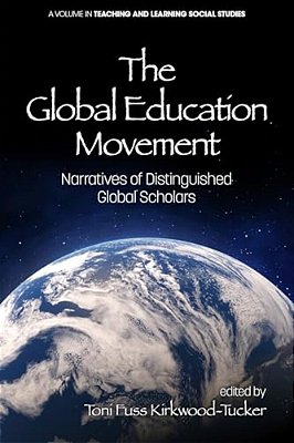 The Global Education Movement: Narratives Of Distinguished Global Scholars (Hc)-..