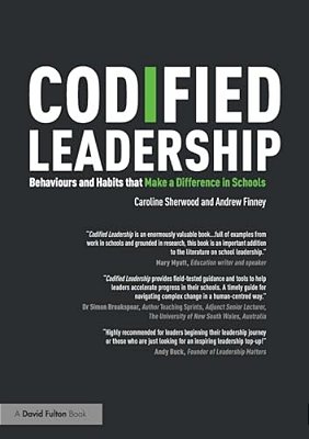 Codified Leadership: Behaviours And Habits That Make A Difference In Schools-..