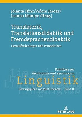 Translatorik, Translationsdidaktik Und Fremdsprachendidaktik: Herausforderungen Und Perspektiven-..