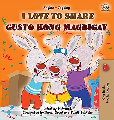 I Love To Share Gusto Kong Magbigay: English Tagalog Bilingual Edition-..