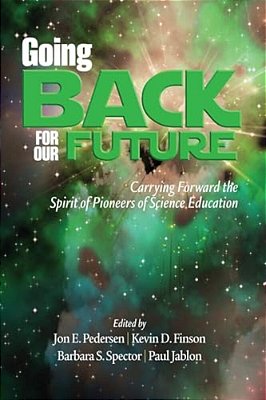 Going Back To Our Future: Carrying Forward The Spirit Of Pioneers Of Science Education-..