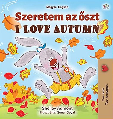 I Love Autumn (Hungarian English Bilingual Book For Kids)-..