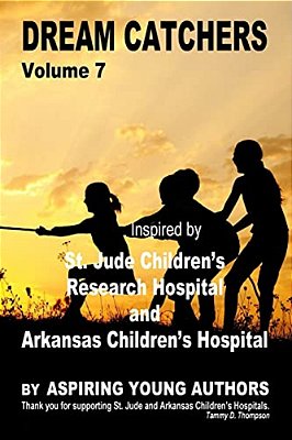 Dream Catchers Volume 7: St. Jude's Research Hospital-..