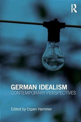 German Idealism: Contemporary Perspectives-..